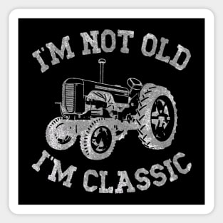 I'm Not Old I'm Classic Sticker